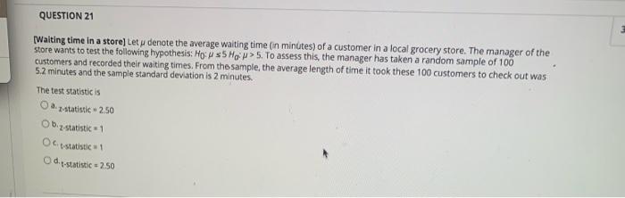 QUESTION 21 [Waiting time in a store) Lety denote