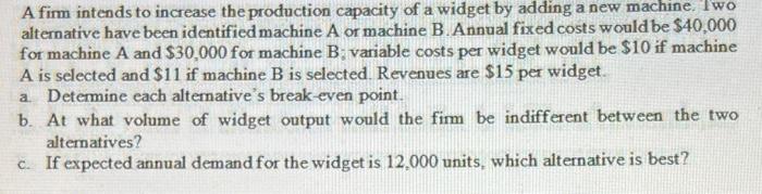 A firm intends to increase the production