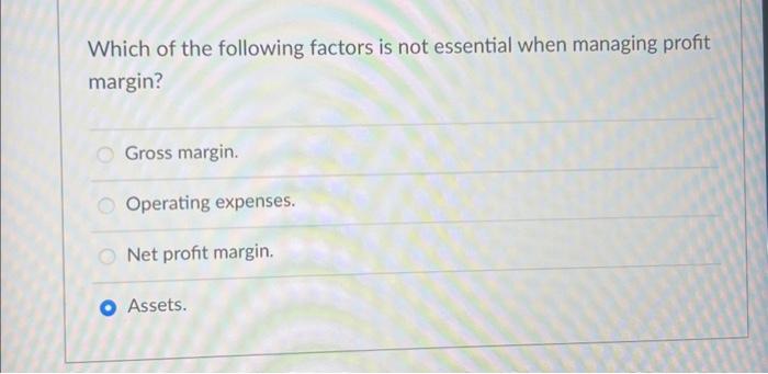 Which of the following factors is not essential