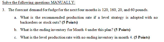 Solve the following questions MANUALLY: 3. The