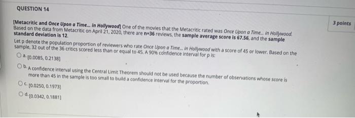 3 points QUESTION 14 [Metacritic and Once Upon a