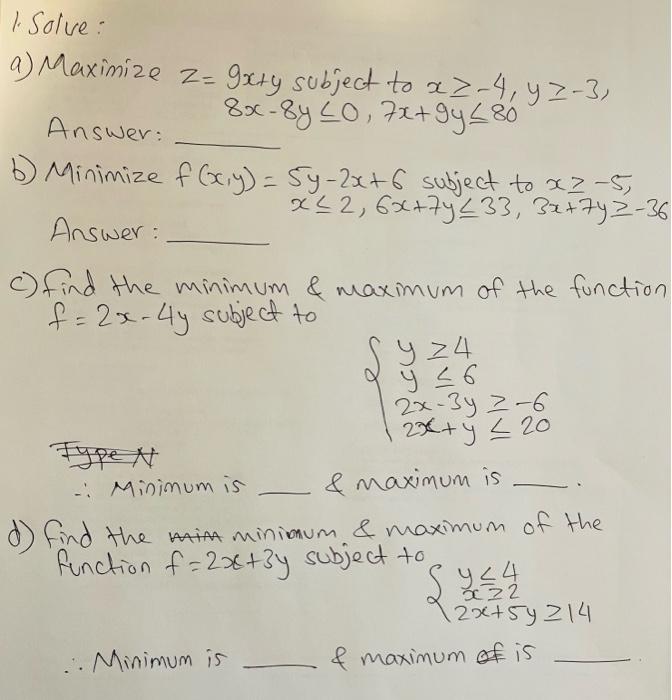 1. Solve: a) Maximize z=9xty subject to a Z-4, Y