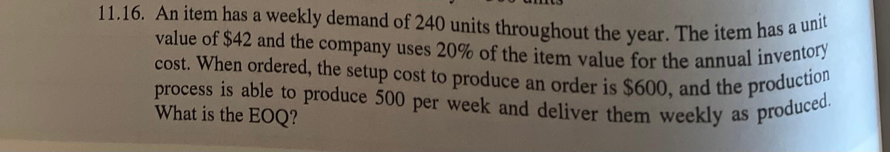 16. An item has a weekly demand of 240 units