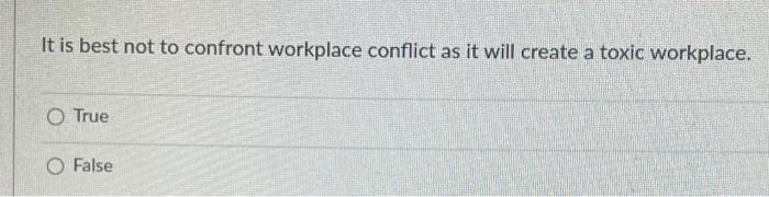 It is best not to confront workplace conflict as