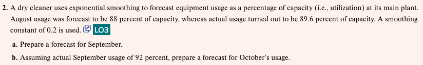2. A dry cleaner uses exponential smoothing to