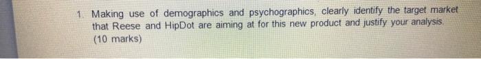 1. Making use of demographics and psychographics,