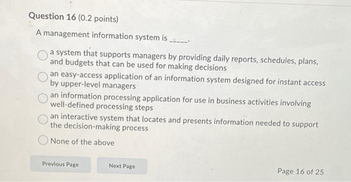 Question 16 (0.2 points) A management information