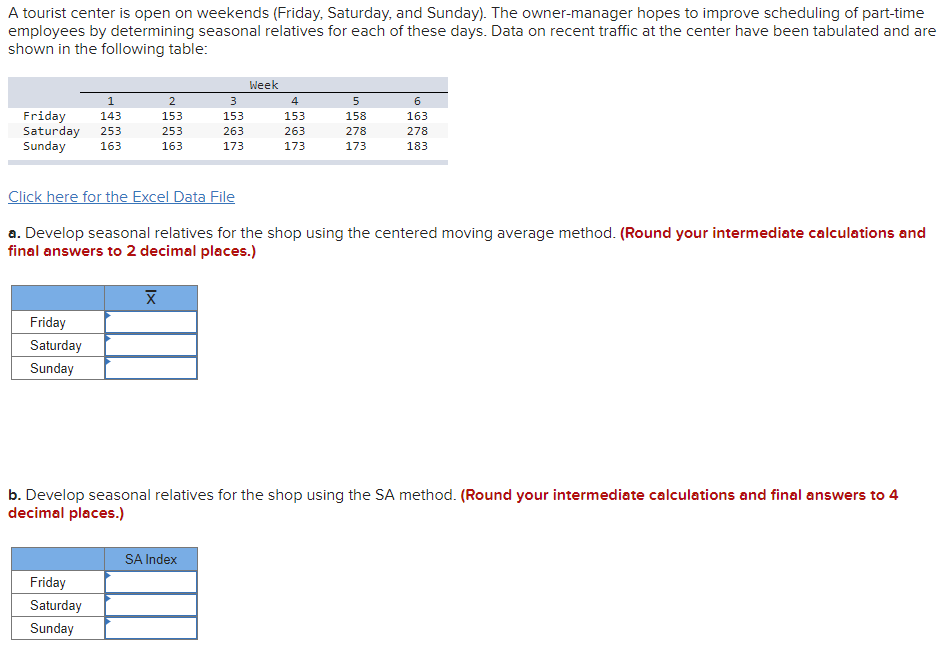 A tourist center is open on weekends (Friday,