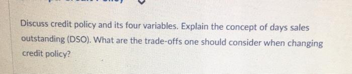 Discuss credit policy and its four variables.