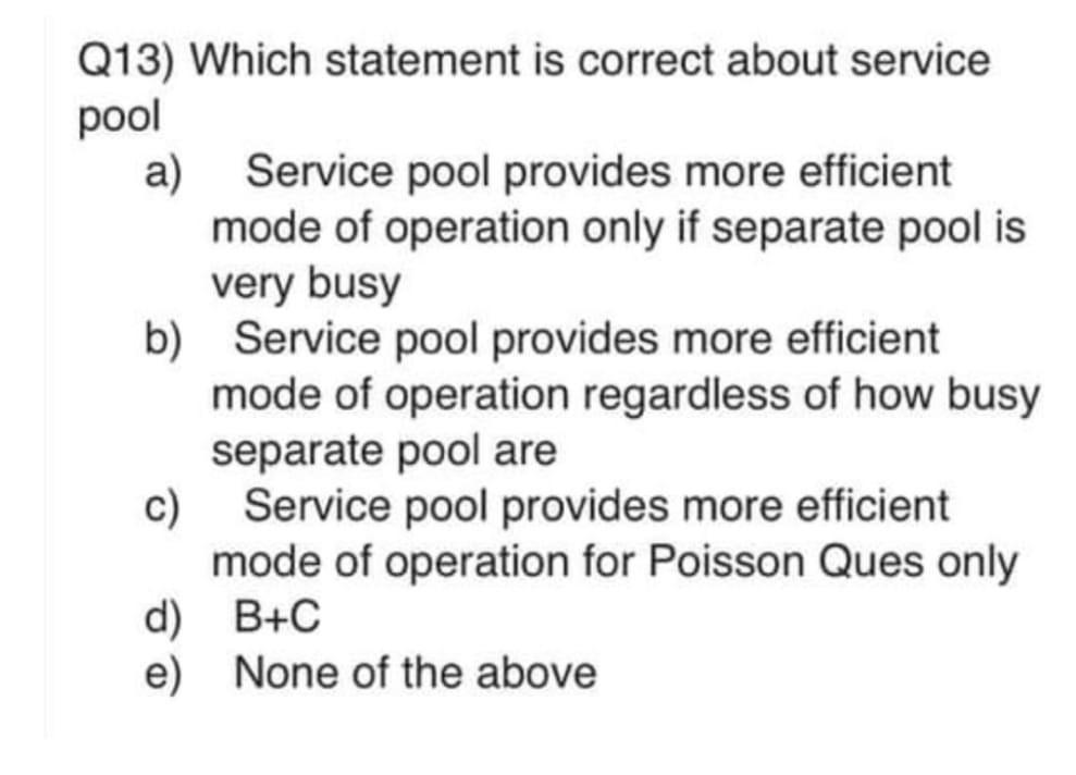 Q13) Which statement is correct about service