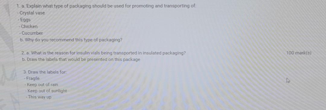 1. a. Explain what type of packaging should be