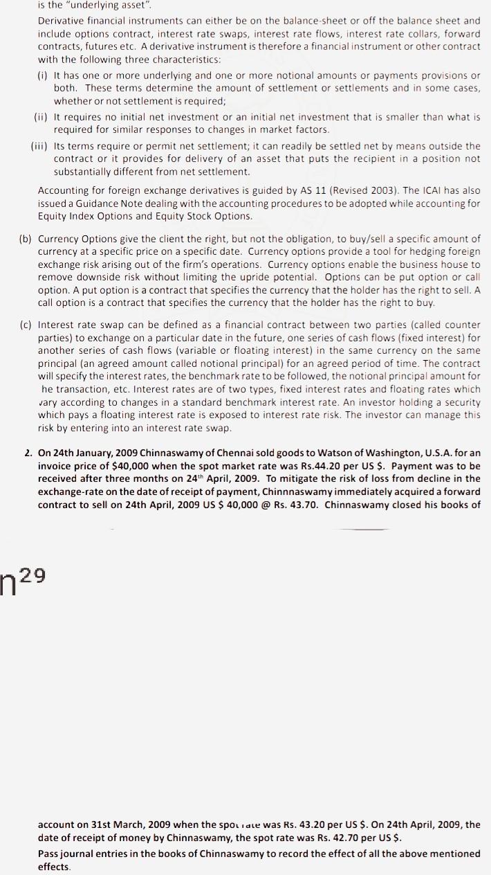 is the "underlying asset". Derivative financial