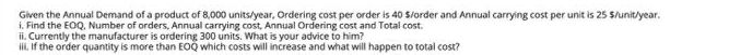 Given the Annual Demand of a product of 8,000