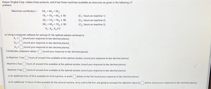 Kalyan Singhal Corp. makes three products, and it