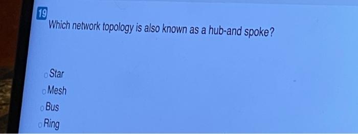 18 Which network topology is used by wireless