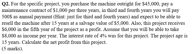 Q2. For the specific project, you purchase the