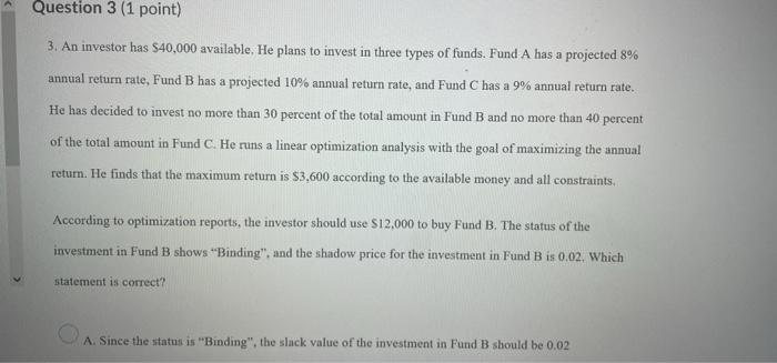Question 3 (1 point) 3. An investor has $40,000