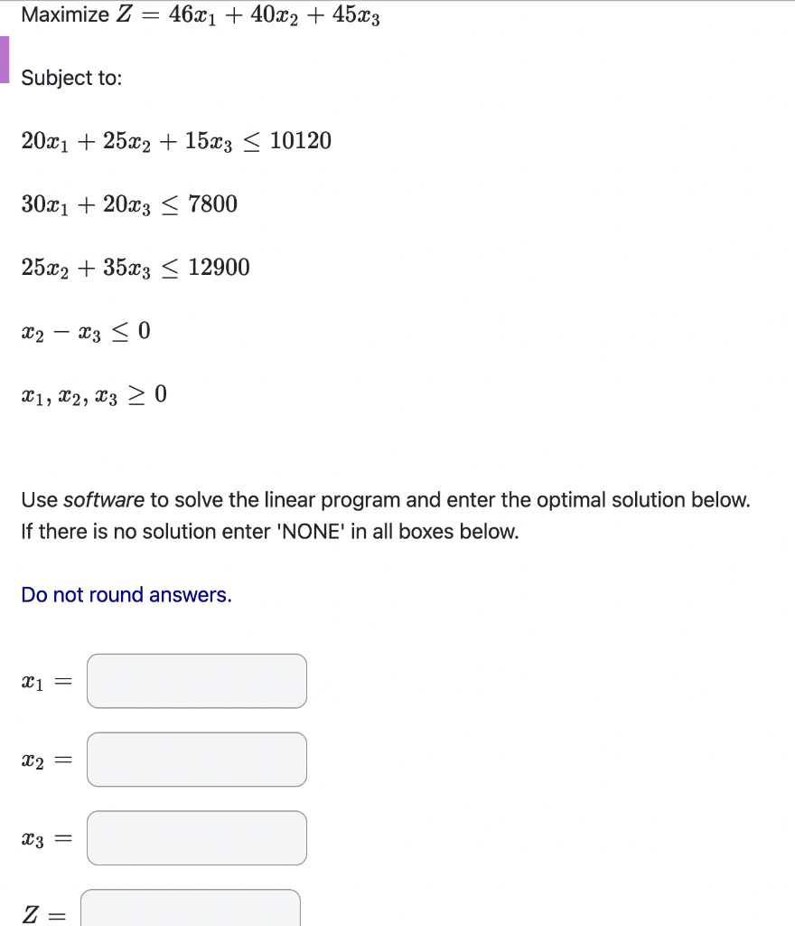 Maximize Z=46x1+40x2+45x3 Subject to: