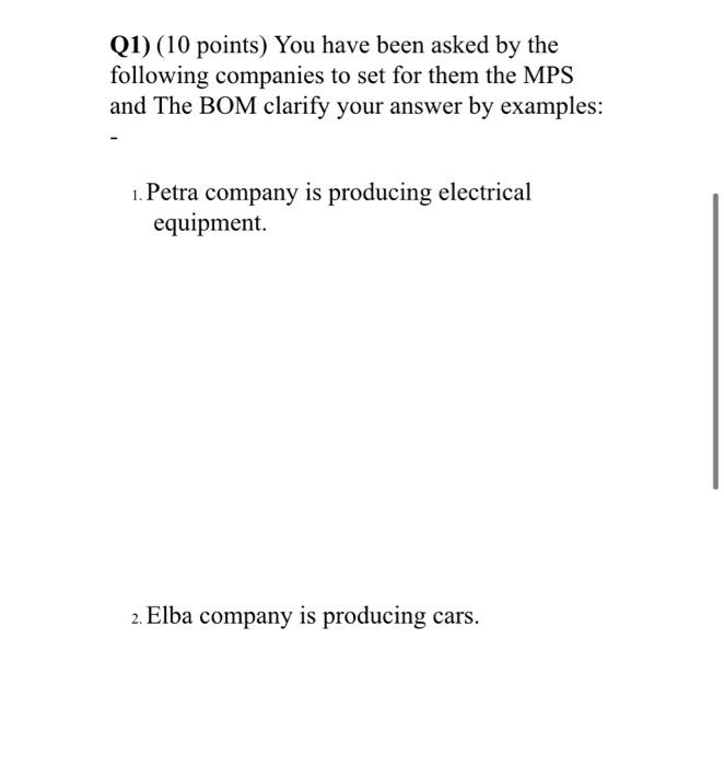 Q1) (10 points) You have been asked by the