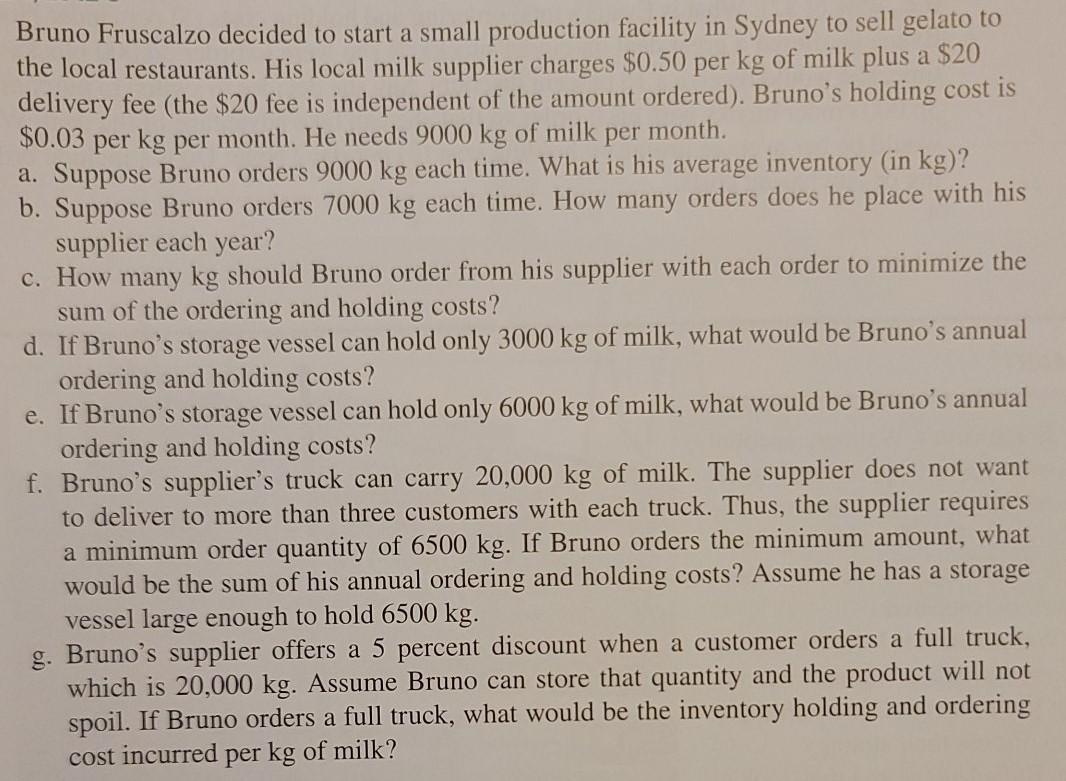 Bruno Fruscalzo decided to start a small