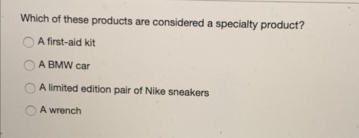 Which of these products are considered a