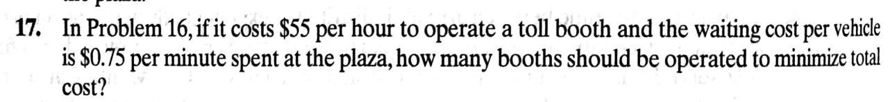 17. In Problem 16, if it costs $55 per hour to