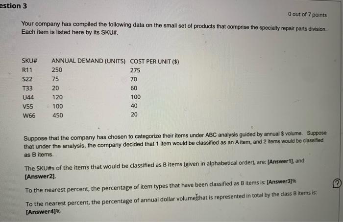 estion 3 O out of 7 points Your company has