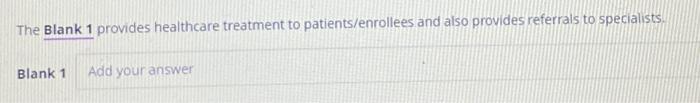 The Blank 1 provides healthcare treatment to