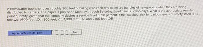 A newspaper publisher uses roughly 900 feet of