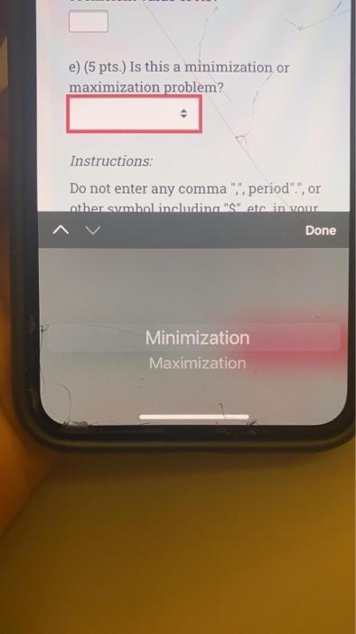 e) (5 pts.) Is this a minimization or