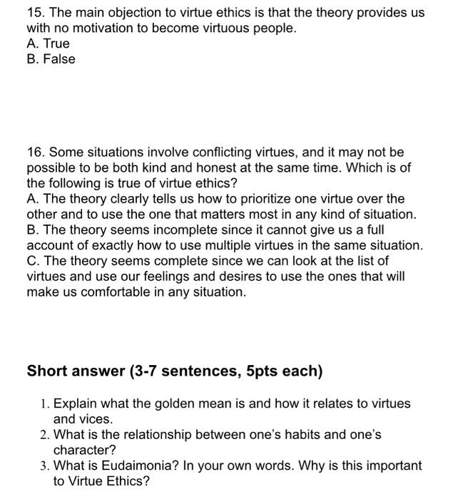 15. The main objection to virtue ethics is that