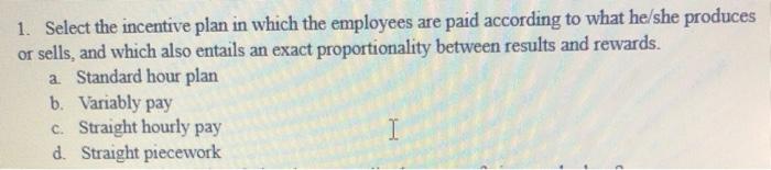 1. Select the incentive plan in which the