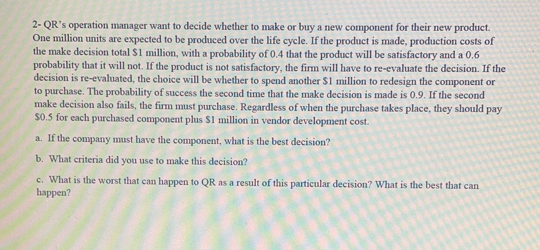 2- QR's operation manager want to decide whether
