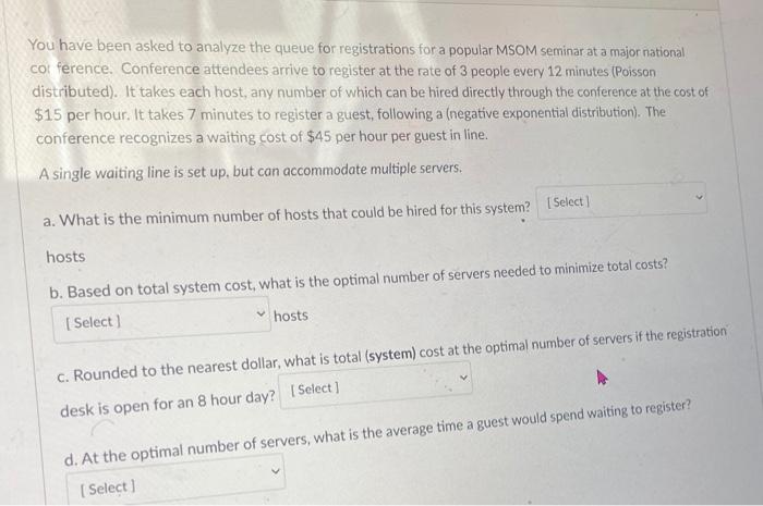 You have been asked to analyze the queue for