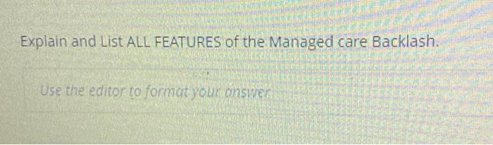 Explain and List ALL FEATURES of the Managed care