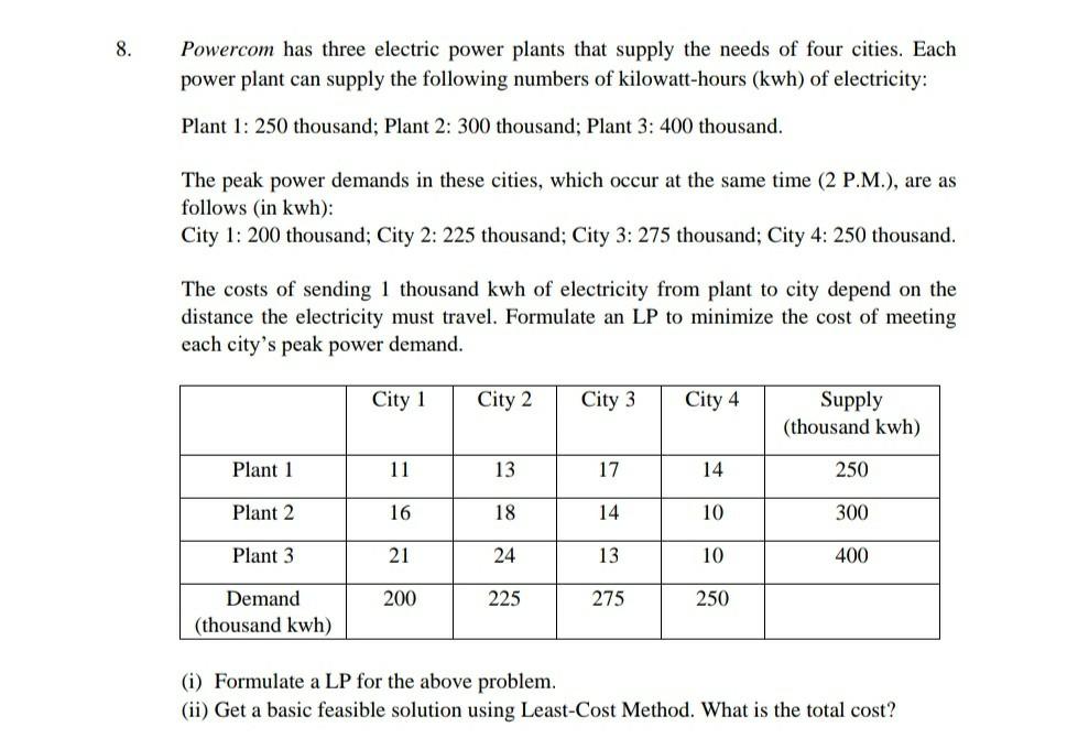 8. Powercom has three electric power plants that