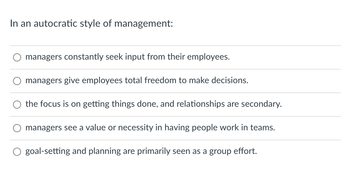 In an autocratic style of management: managers