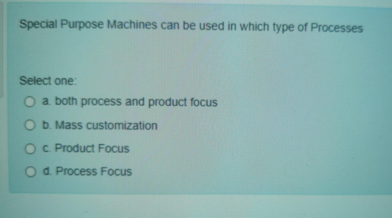 Special Purpose Machines can be used in which