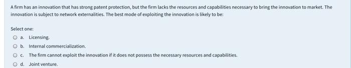 A firm has an innovation that has strong patent