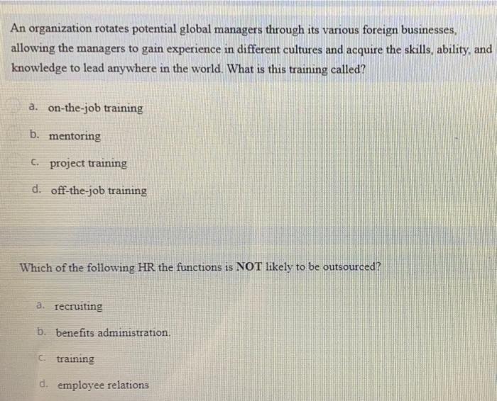 An organization rotates potential global managers