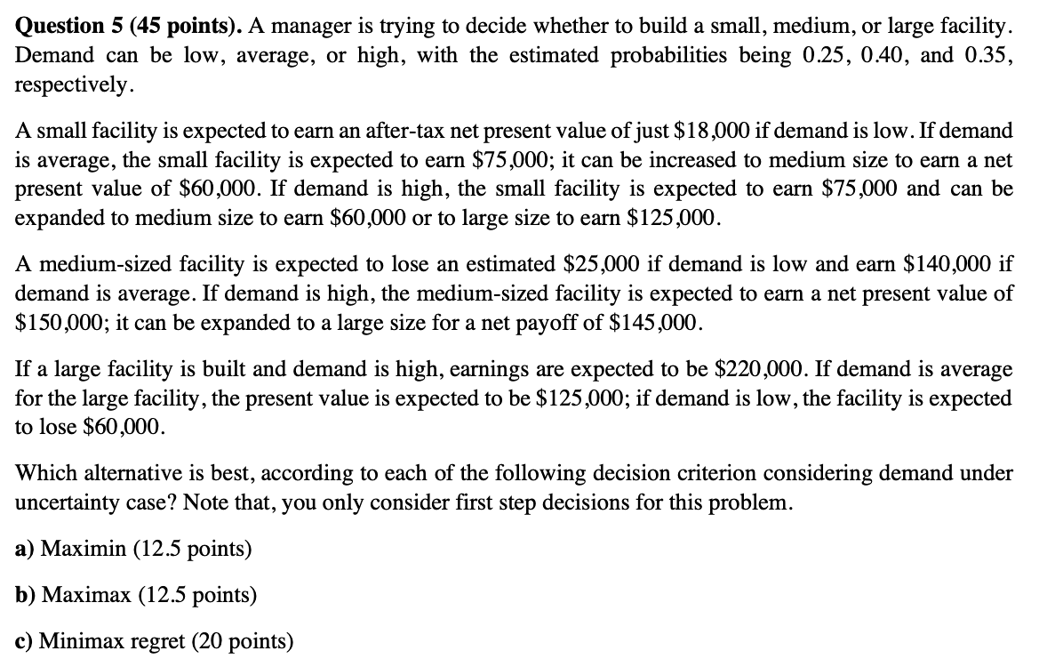 Question 5 (45 points). A manager is trying to