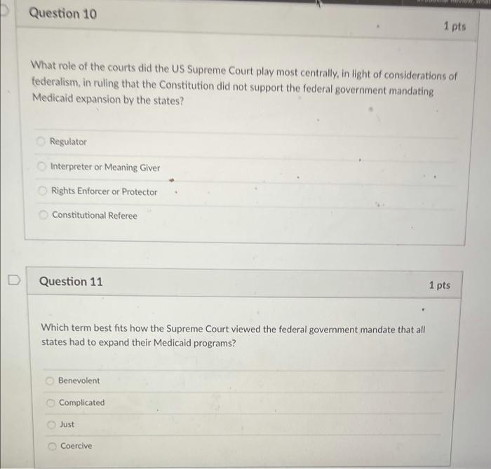 Question 10 1 pts What role of the courts did the