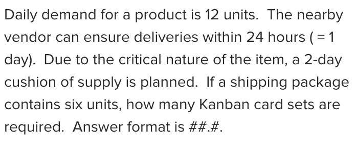 Daily demand for a product is 12 units. The