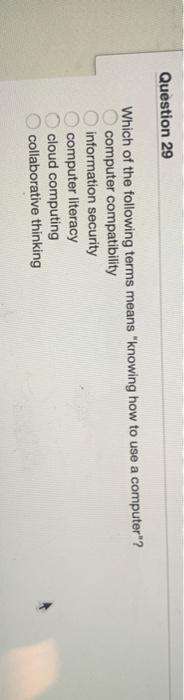 Question 29 Which of the following terms means