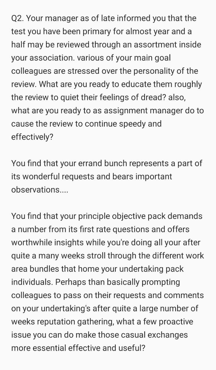 Q2. Your manager as of late informed you that the