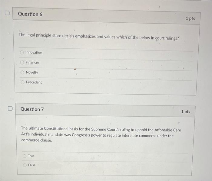 Question 6 1 pts The legal principle stare