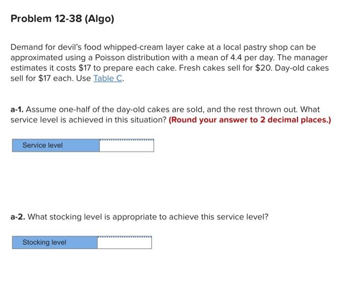 Problem 12-38 (Algo) Demand for devil's food