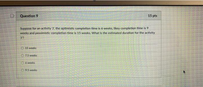 Activity Time Predecessor A 8 B 4 A C 5 B, F D 12