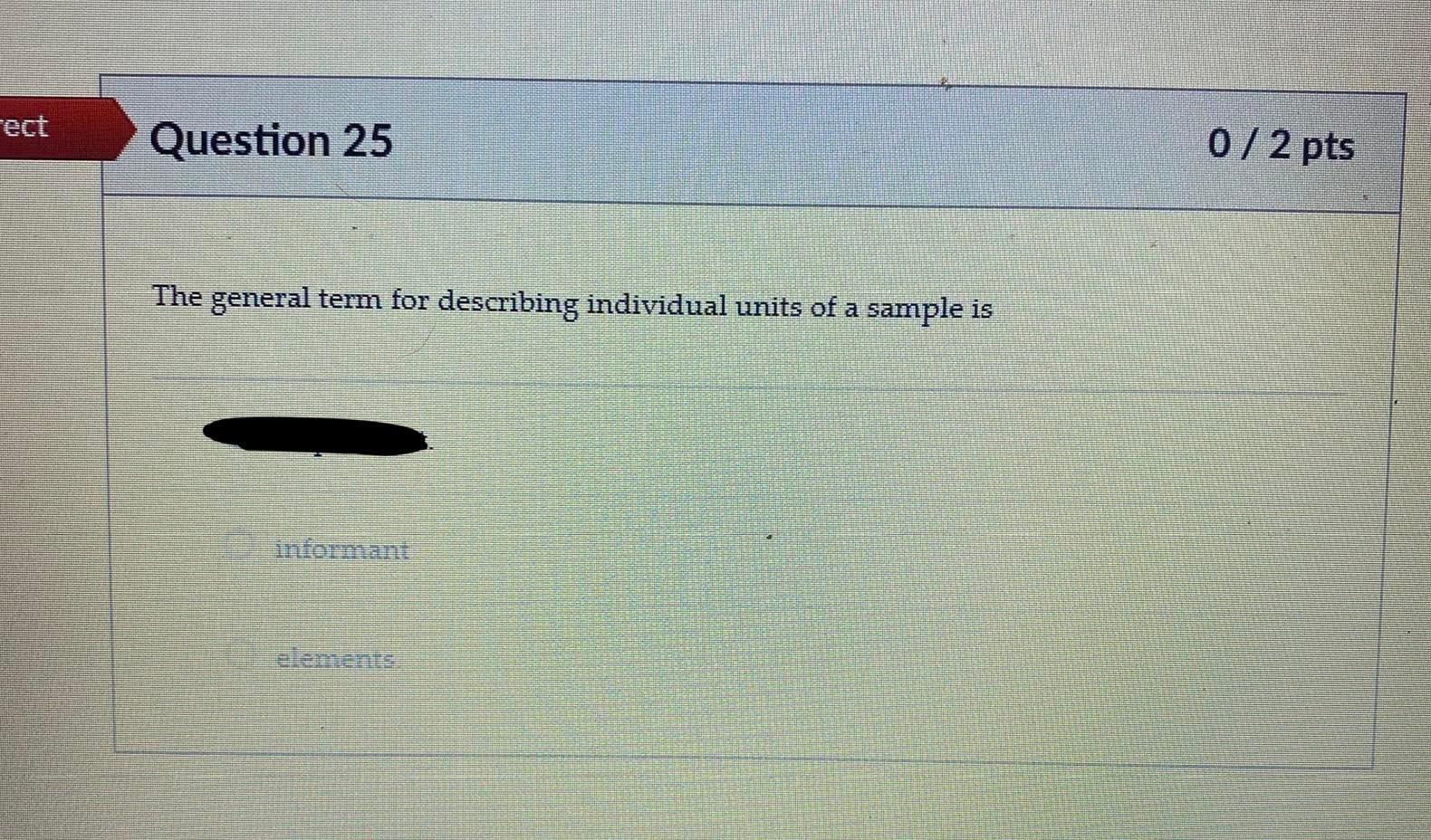 rect Question 25 0/2 pts The general term for