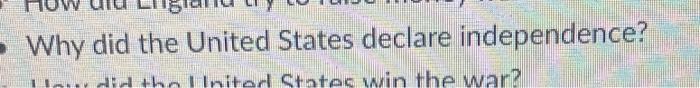 Why did the United States declare independence?